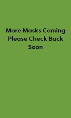 More Masks Coming Daily - More Bees and Florals Coming